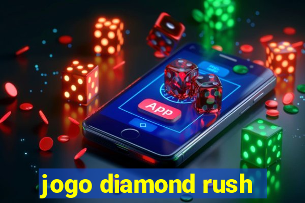 jogo diamond rush